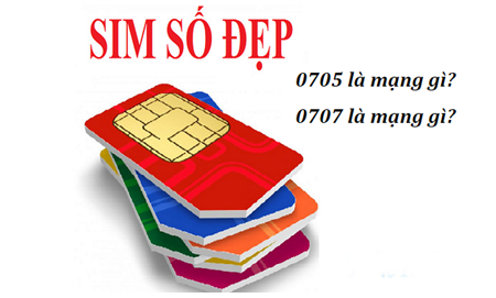 0705 là mạng gì, 0707 là mạng gì?