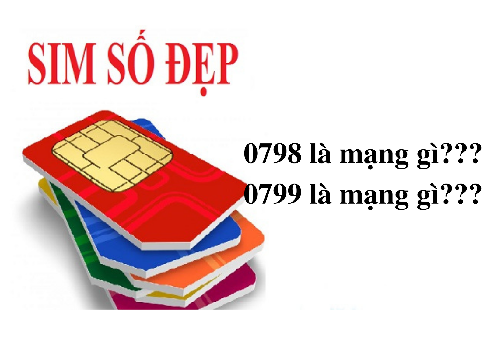 đầu số 0798 là mạng gì, 0799 là mạng gì? 
