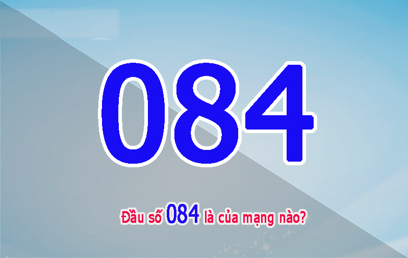 Sim 084 là mạng gì?