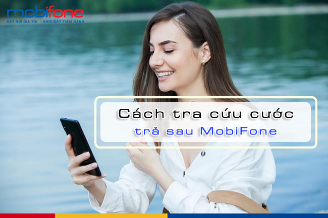 Hướng dẫn cách kiểm tra cước trả sau Mobifone
